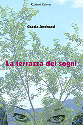 Grazia Andreasi - La terrazza dei sogni