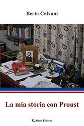 Berta Calvani - La mia storia con Proust