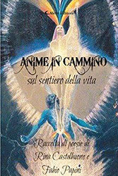 Rina Castelbuono e Fabio Papini - ANIME IN CAMMINO - Sul sentiero della vita