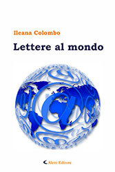 Ileana Colombo - Lettere al mondo