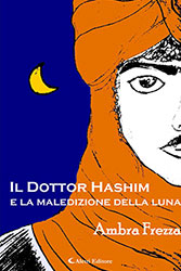 Ambra Frezza - Il Dottor Hashim e la maledizione della luna