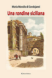 Maria Marullo di Condojanni - Una rondine siciliana