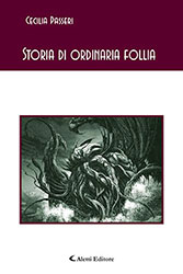 Cecilia Passeri - Storia di ordinaria follia