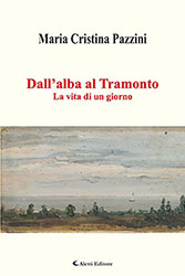 Maria Cristina Pazzini - Dall’alba al Tramonto