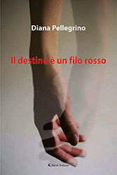 Diana Pellegrino - Il destino è un filo rosso