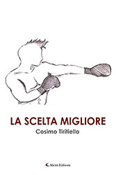 Cosimo Tiritiello - LA SCELTA MIGLIORE