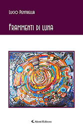 Lucio Pentrella - Frammenti di luna