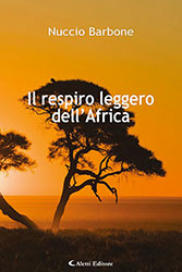 Nuccio Barbone - Il respiro leggero dell’Africa