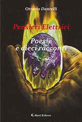 Ottavio Dantelli - Pensieri Elettrici - poesie e 10 racconti