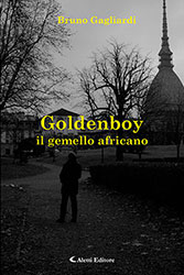 Bruno Gagliardi – Goldenboy il gemello africano