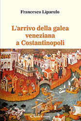 Francesco Liparulo – L'arrivo della galea veneziana a Costantinopoli