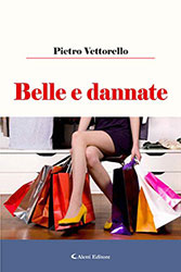 Pietro Vettorello - Belle e dannate
