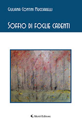 Giuliana Contini Mucciarelli - Soffio di foglie cadenti