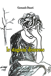 Giarmando Dimarti - le stagioni dismesse
