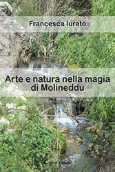 Francesca Iurato - Arte e natura nella magia di Molineddu