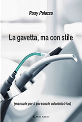 Rosy Palazzo - La gavetta, ma con stile (manuale per il personale odontoiatrico)