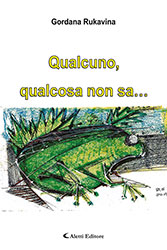 Gordana Rukavina - Qualcuno, qualcosa non sa…