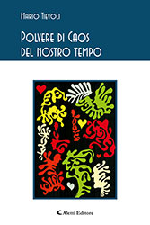 Mario Tievoli - Polvere di Caos del nostro tempo