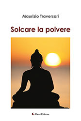 Maurizio Traversari - Solcare la polvere