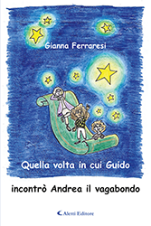 Gianna Ferraresi - Quella volta in cui Guido incontrò Andrea il vagabondo