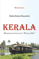 Giulia Grazia Giacomini - KERALA: memoria di viaggio "nel paese di Dio"