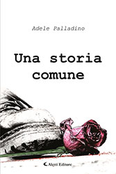 Adele Palladino - Una storia comune