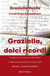 Graziella Vasile - Graziella, dolci ricordi - “A figghia ‘ro Cummannanti dei Vaddia” - La figlia del Comandante dei V.V.U.U. - Vasile Memorie… fermate dal COVID-19