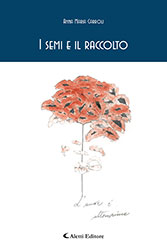 Anna Maria Carroli - I semi e il raccolto
