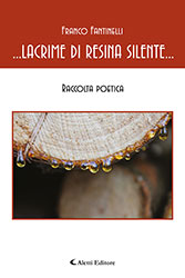 Giuseppe Fantinelli - … Lacrime di resina silente…