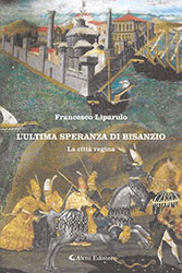 Francesco Liparulo - L'ultima speranza di Bisanzio