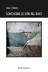 Luca Orrico - Schioccare le dita nel buio