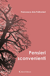 Francesca Aria Poltronieri - Pensieri sconvenienti