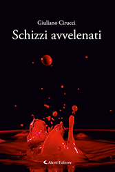 Giuliano Cirucci - Schizzi avvelenati