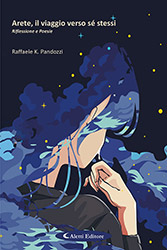Raffaele K. Pandozzi - Arete, il viaggio verso sé stessi - Riflessione e Poesie