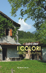 Copertina del libro di Luisa Bez - I colori del mio autunno, Aletti Editore