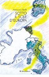 Copertina del libro di Annalisa Boffi  Sotto il sole d'Europa, Aletti Editore