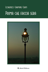 Copertina del libro di Lorenzo Carmine Curti - Prima che faccia sera, Aletti Editore