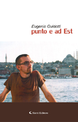Copertina del libro di Eugenio Guidotti - Punto e ad Est, Aletti Editore