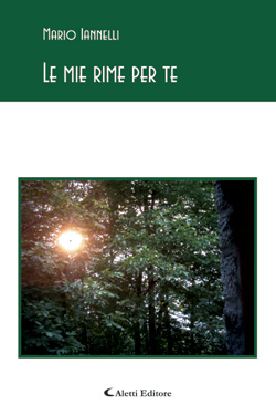 Copertina del libro di Mario Iannelli - Le mie rime per te, Aletti Editore