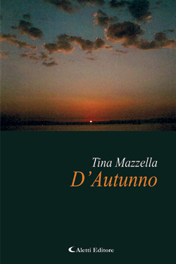 Copertina del libro di Tina Mazzella - D'Autunno, Aletti Editore
