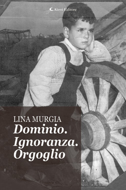 Copertina del libro di Lina Murgia - Dominio. Ignoranza. Orgoglio, Aletti Editore