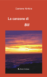Copertina del libro di Daniele Ninfole - La canzone di Bill, Aletti Editore