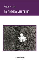 Copertina del libro di Valentina Pau - La finestra dellanima, Aletti Editore