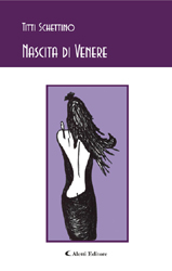 Copertina del libro di Titti Schettino  Nascita di Venere, Aletti Editore