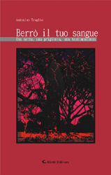 Copertina del libro di Antonino Truglio - Berr il tuo sangue, Aletti Editore