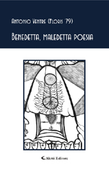 Copertina del libro di Antonio Ventre - Benedetta, maledetta poesia, Aletti Editore