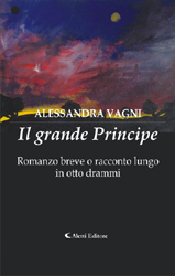 Copertina del libro di Alessandra Vagni - Il grande Principe, Aletti Editore