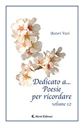 Autori Vari - Dedicato a… poesie per ricordare Vol. XII