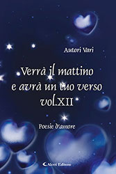 Autori Vari – Verrà il mattino e avrà un tuo verso Vol. 12