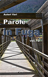 Autori Vari – Parole in Fuga vol.10